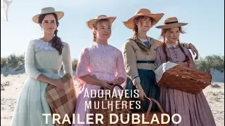Adoráveis Mulheres | Trailer Dublado | Breve nos cinemas