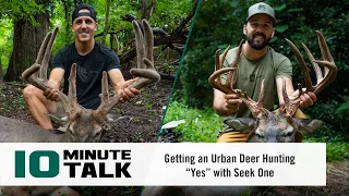 #10MinuteTalk - Getting an Urban Deer Hunting “Yes” with Seek One
