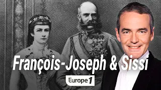 Au coeur de l'histoire : François-Joseph & Sissi (Franck Ferrand)