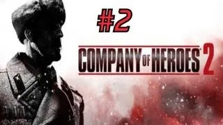 Прохождение Company of Heroes 2 - 2 миссия - Безумие