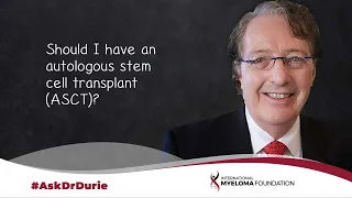 Should I have an autologous stem cell transplant (ASCT)?