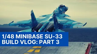 1/48 Minibase SU-33 Build Series - Part 3: Intakes