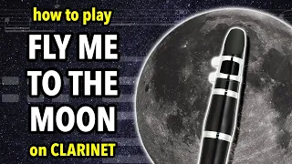 How to play Fly Me to the Moon on Clarinet | Clarified