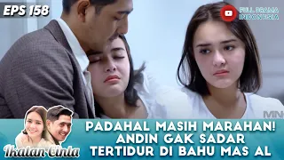 PADAHAL MASIH MARAHAN! ANDIN GAK SADAR TERTIDUR DI BAHU MAS AL - IKATAN CINTA