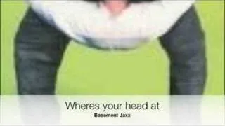 Wheres your head at-Basement Jaxx