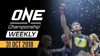 ONE Championship Weekly | 31 October 2018