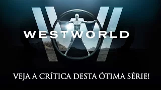 Westworld Excelente! Veja a Crítica do Cinema e Vídeo