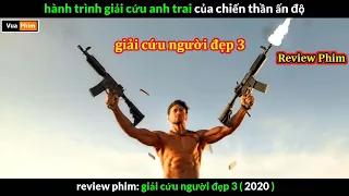 Đừng Đùa với Chiến thần Ấn Độ - review phim Giải Cứu Người Đẹp 3