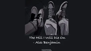 Alec Benjamin  - The Hill I Will Die On || Lyrics, Daycore ||