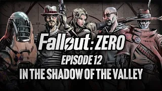 Episode 12 | In the Shadow of the Valley | Fallout: Zero