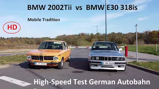 BMW 2002tii vs BMW E30 318is High-Speed German Autobahn