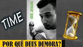 POR QUÊ DEUS DEMORA? #StoriesLife