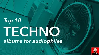 10 x TECHNO albums for AUDIOPHILES