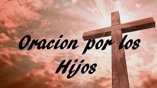 ORACION POR LOS HIJOS # 2 - Sangre y Agua- Oraciones para Pedirle a Dios