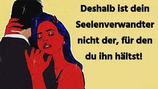 DESHALB ist Dein Seelenverwandter nicht der, für den du ihn hältst!