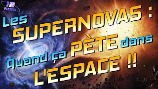 Les Supernovas : Quand ça PÈTE dans l'espace !!