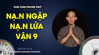 Thời vận năm Thìn Tỵ Ngọ | Vận 9 Cửu tử | Thầy Khải Toàn | Phong thủy & Thiền Định