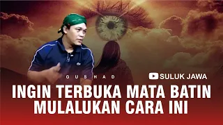 CARA MEMBUKA MATA BATIN AGAR BISA MENYAKSIKAN MAHKLUK GAIB - GUS HADI