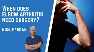 When does elbow arthritis need surgery?