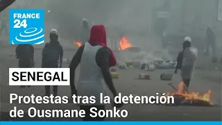 Protestas en Senegal por el arresto del líder opositor Ousmane Sonko • FRANCE 24 Español