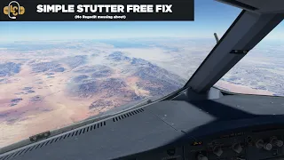 [MSFS] Simple Stutter Free Fix | No Regedit Changes!