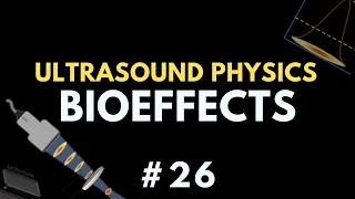 Thermal and Mechanical Index (Bioeffects) | Ultrasound Physics Course | Radiology Physics Course #26