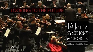 Looking to the Future - La Jolla Symphony and Chorus