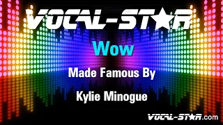 Kylie Minogue - Wow (Karaoke Version) with Lyrics HD Vocal-Star Karaoke