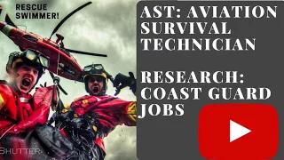 AST: AVIATION SURVIVAL TECHNICIAN RESEARCH: COAST GUARD JOBS VLOG 028