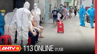 Bản tin 113 Online hôm nay 1/8 | Tin dịch covid-19 mới nhất | Tin nóng an ninh trật tự 24h | ANTV