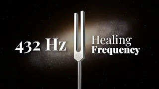 432 Hz Healing Frequency | Tuning Fork | Miracle Tone | The Frequency of The Universe | Pure Tone