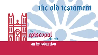 Intro to the Episcopal Church: the Old Testament