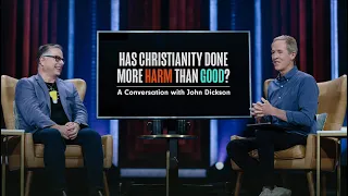 Has Christianity Done More Harm than Good? A Conversation with John Dickson // Andy Stanley