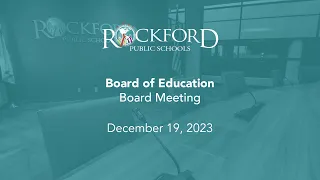 December 19, 2023: Board Meeting - Rockford Public Schools