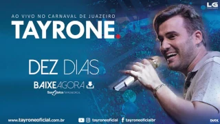 TAYRONE -  DEZ DIAS - CD AO VIVO CARNAVAL DE JUAZEIRO   2017