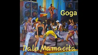 Goga - Dale Mamacīta