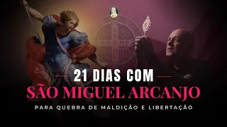 21 DIAS COM SÃO MIGUEL ARCANJO