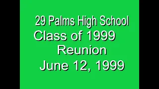 29 PALMS HIGH SCHOOL CLASS REUNION JUNE 12, 1999