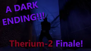 Learning the DARK TRUTH | Overgrowth Therium-2 Finale