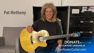 Pat Metheny shares his thoughts about Ukraine and the Sunflower Guitar