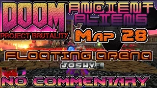 [Project Brutality] Ancient Aliens, Map28: Floating Arena, No Commentary (Doom II)