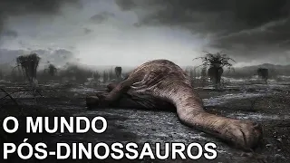 Dinossauros extintos！Como ficou o mundo？Como era o mundo sem os dinossauros？