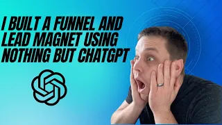 I Built An Entire Lead Gen Sales Funnel AND Lead Magnet With Nothing But ChatGPT