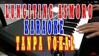 lungiting asmoro karaoke  koplo campursari tanpa vokal