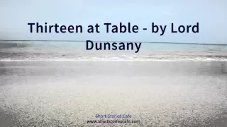 Thirteen at Table   by Lord Dunsany