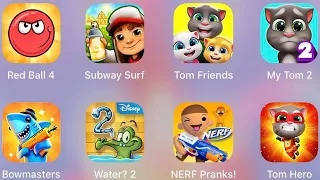 Bowmasters,My Talking Tom 2,Tom Hero,Tom Friends,Subway Surf,Red Ball 4,Where My Water 2,NERF Pranks