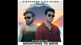 Nick Mulvey - Mountains To Move (SirfHarsh &  D A ' D J I N N  Bootleg)