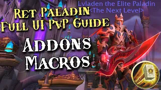 Full Ret Paladin PvP UI Set Up - Addons + Macros - Improve Gameplay Here! WoW Dragonflight 10.2 S3