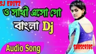 O Sathi Eso Go Hit bangla dj remix   with sj editz