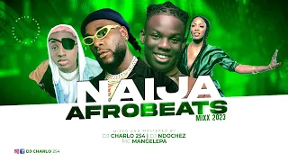 BEST OF AFROBEAT MIX 2023|DJ CHARLO 254|DJ NDOCHEZ KENYA|RUGER|BURNA BOY|KIDI